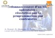 Ordonnancement dun bloc opératoire : résolution par la programmation par contraintes A. Hanset, N. Meskens, O. Roux, Louvain School of Management & FUCAM,