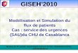 GISEH2010 Modélisation et Simulation du flux de patients Cas : service des urgences (SAU)du CHU de Casablanca Moulay ali.El oualidi, Janah Saadi, Lahcen
