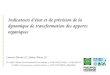 Indicateurs détat et de prévision de la dynamique de transformation des apports organiques Laurent Thuriès (1), Sabine Houot (2) (1) CIRAD « Risque Environnemental