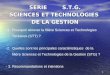 1 SERIE S.T.G. SCIENCES ET TECHNOLOGIES DE LA GESTION -1. Pourquoi rénover la filière Sciences et Technologies Tertiaires (STT) ? -2. Quelles sont les