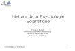1 Histoire de la Psychologie Scientifique Pr. Claude Bonnet Université Louis Pasteur (Strasbourg 1) Faculté de Psychologie et des Sciences de lEducation