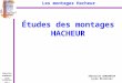 Les montages Hacheur Sébastien GERGADIER Lycée Richelieu TSI 1 Études des montages HACHEUR Sébastien GERGADIER Lycée Richelieu