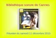 Bibliothèque sonore de Cannes Réunion du samedi 11 décembre 2010
