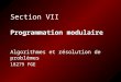 Section VII Programmation modulaire Algorithmes et résolution de problèmes 18279 FGE
