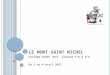 L E MONT SAINT MICHEL Collège SAINT JUST Classes 5°5 & 5°6 Du 2 au 4 avril 2013