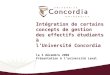 Intégration de certains concepts de gestion des effectifs étudiants à lUniversité Concordia le 3 décembre 2008 Présentation à luniversité Laval