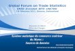 Global Forum on Trade Statistics UNSD -Eurostat -WTO -UNCTAD 2-4 February 2011, Geneva, Switzerland Système statistique du commerce extérieur du Maroc