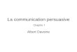 La communication persuasive Chapitre 7 Albert Davoine