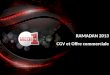 RAMADAN 2013 CGV et Offre commerciale. Une programmation riche et diversifiée À loccasion du Ramadan 2013, Médi 1 TV confirme son engagement auprès du