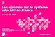 Les opinions sur le système éducatif en France Stratégies dopinon 2 2 f é v r i e r 2 0 0 6 Contacts TNS Sofres : Département Stratégies dopinion Brice