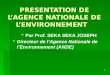 1 Par Prof. SEKA SEKA JOSEPH Par Prof. SEKA SEKA JOSEPH Directeur de lAgence Nationale de lEnvironnement (ANDE) Directeur de lAgence Nationale de lEnvironnement