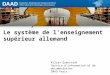 Le système de lenseignement supérieur allemand Kilian Quenstedt Service dinformation et de documentation DAAD Paris