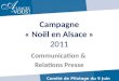 Campagne « Noël en Alsace » 2011 Communication & Relations Presse Comité de Pilotage du 9 juin 2011