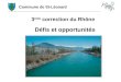 Commune de St-Léonard 3 ème correction du Rhône Défis et opportunités