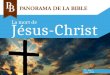 La mort de Jésus-Christ D. Gern nov 2013. Panorama de la Bible 2 La mort de Jésus occupe une place très importante dans la bible. Le tiers des versets