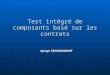 Test intégré de composants basé sur les contrats Apinya TANGKAWANIT