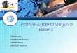 LOGO Profile Enterprise Java Beans Réaliser par: HAMROUNI Aymen HOUIJI Manel WESLATI Yassine