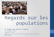 Regards sur les populations 6 ème Rendez-vous Santé en français 22 novembre 2012 Jacques Fortin Agence de la santé et des services sociaux de la Montérégie