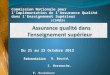 Commission Nationale pour lImplémentation de lAssurance Qualité dans lEnseignement Supérieur (CIAQES) (CIAQES) Du 21 au 23 Octobre 2012 Présentation N