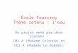 École Fourcroy Thème retenu : leau Un projet mené par deux classes : CM2 A (Madame Colonna) et CE1 A (Madame Le Boëdec)