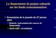 Le financement de projets culturels sur les fonds communautaires Presentation de la journée du 27 janvier 2004 –M–Matinée : présentation des sources de
