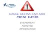 CASSE DERIVE Dyn Aero CR100 F-PJJB EVENEMENT ANALYSE REPARATION