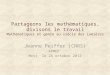 Partageons les mathématiques, divisons le travail Mathématiques et genre au siècle des Lumières Jeanne Peiffer (CNRS) APMEP Metz, le 28 octobre 2012