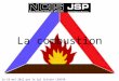 La combustion Fait le 10 mai 2012 par le Cpl Sylvain LENOIR