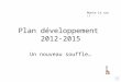 Plan développement 2012-2015 Un nouveau souffle… Monte le son !!