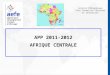 Service Pédagogique Pôle Formation Continue et Innovation APP 2011-2012 AFRIQUE CENTRALE
