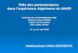 Rôle des parlementaires dans lexpérience Algérienne du MAEP CENTRE DE CONFERENCES DES Nations Unies (CCNU) Atelier de Formation CEA Addis-Abeba 12 au 14