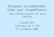 Risques accidentels liés aux stupéfiants Nos connaissances et leurs limites Claude GOT Colloque de lITA 15 novembre 2002