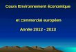 Cours Environnement économique et commercial européen Année 2012 - 2013