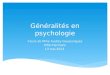 Généralités en psychologie Cours de Mme Audrey Gaussorgues IFAS Clermont 13 mai 2013