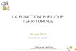LA FONCTION PUBLIQUE TERRITORIALE 06 avril 2011 Rectorat de Rouen