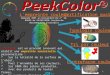 1 PeekColor ® PeekColor ® est un procédé innovant qui établit une empreinte sensorielle personnalisée : Sur la totalité de la surface de lobjet, Pour lensemble