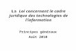 La Loi concernant le cadre juridique des technologies de linformation Principes généraux Août 2010