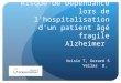 Risque de Dépendance lors de l'hospitalisation d'un patient âgé fragile Alzheimer Voisin T, Gerard S Vellas B