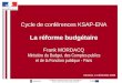 Cycle de conférences KSAP-ENA La réforme budgétaire Frank MORDACQ Ministère du Budget, des Comptes publics et de la Fonction publique - Paris Varsovie,