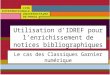 Utilisation dIDREF pour lenrichissement de notices bibliographiques Le cas des Classiques Garnier numérique