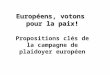 Européens, votons pour la paix! Propositions clés de la campagne de plaidoyer européen