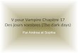 V pour Vampire Chapitre 17 Des jours sombres (The dark days) Par Andrea et Sophia