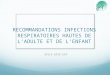RECOMMANDATIONS INFECTIONS RESPIRATOIRES HAUTES DE LADULTE ET DE LENFANT SPILF-GPIP-SFP