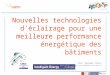 UMR 5213 Nouvelles technologies d'éclairage pour une meilleure performance énergétique des bâtiments Prof. Georges Zissis georges.zissis@laplace.univ-tlse.fr