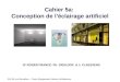 ISA St Luc Bruxelles – Cours Equipement 4ieme Architecture Cahier 5a: Conception de léclairage artificiel JF ROGER FRANCE- Ph. GRULOOS & J. CLAESSENS