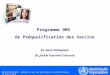 WHO/HIS/EMP/QSS Séminaire sur les politiques pharmaceutiques 16 Avril 2013 Programme OMS de Préqualification des Vaccins Dr. Nora Dellepiane Dr. Jackie