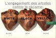 Lengagement des artistes contre le racisme: BLANC NOIR JAUNE