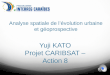 Analyse spatiale de lévolution urbaine et géoprospective Yuji KATO Projet CARIBSAT – Action 8