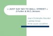 « JUST SAY NO TO WALL STREET » J.Fuller & M.C.Jensen Jean-Christophe Bourdel Laetitia Denat Anne-Laure Lecollinet