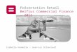 Isabelle Vanmolle – Jean-Luc Driencourt Présentation Retail Belfius Commercial Finance - 2012